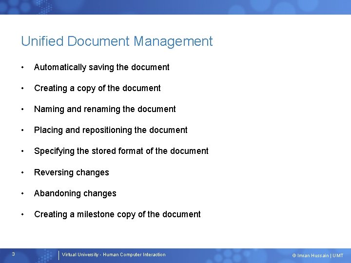 Unified Document Management 3 • Automatically saving the document • Creating a copy of