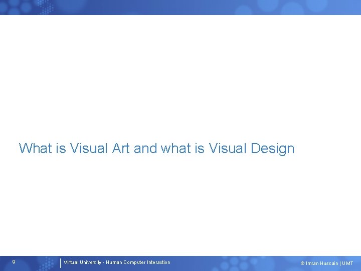 What is Visual Art and what is Visual Design 9 Virtual University - Human