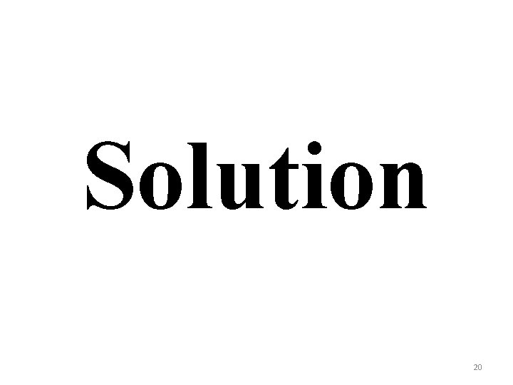 Solution 20 
