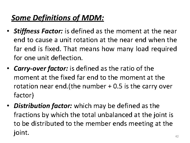 Some Definitions of MDM: • Stiffness Factor: is defined as the moment at the