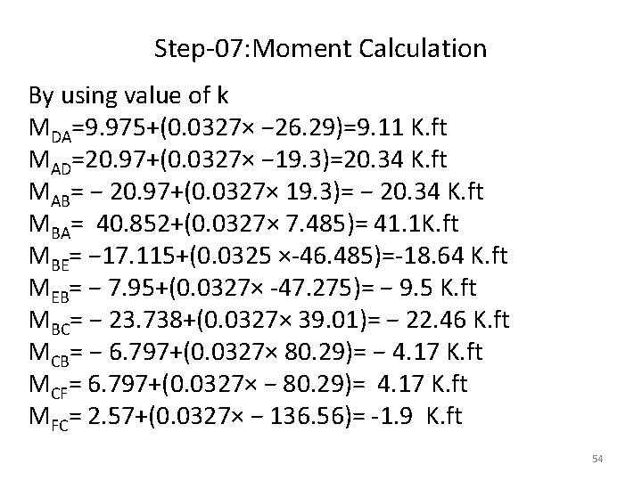 Step-07: Moment Calculation By using value of k MDA=9. 975+(0. 0327× − 26. 29)=9.