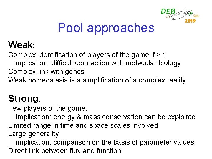 Pool approaches 2019 Weak: Complex identification of players of the game if > 1