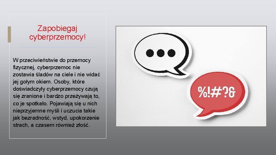 Zapobiegaj cyberprzemocy! W przeciwieństwie do przemocy fizycznej, cyberprzemoc nie zostawia śladów na ciele i