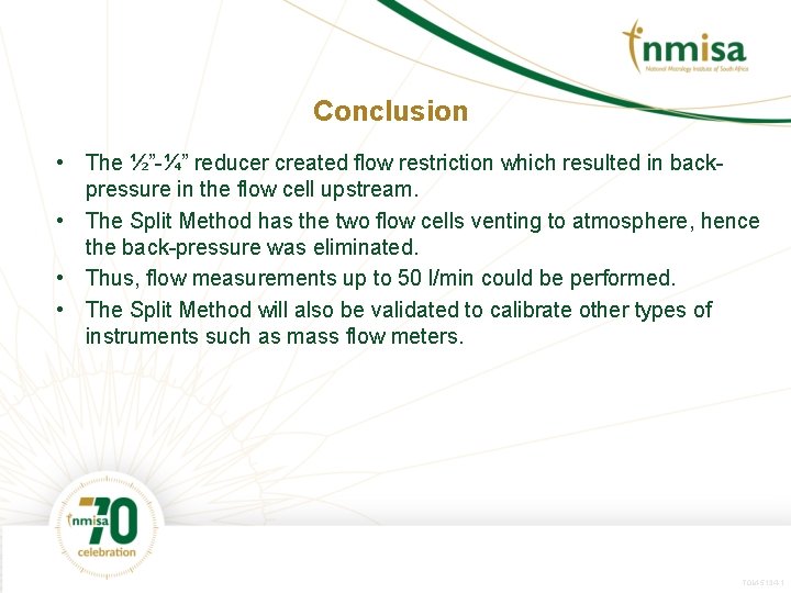 Conclusion • The ½”-¼” reducer created flow restriction which resulted in backpressure in the