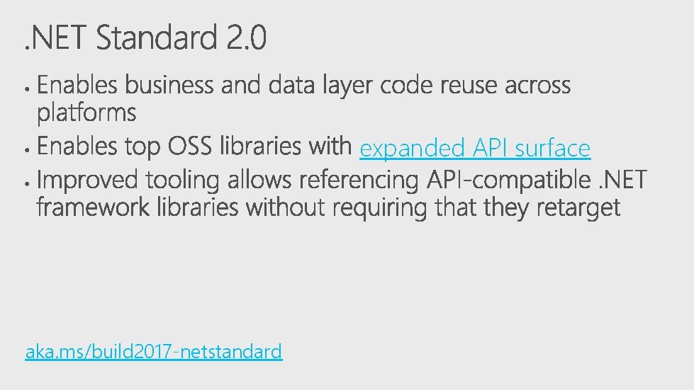 expanded API surface aka. ms/build 2017 -netstandard 