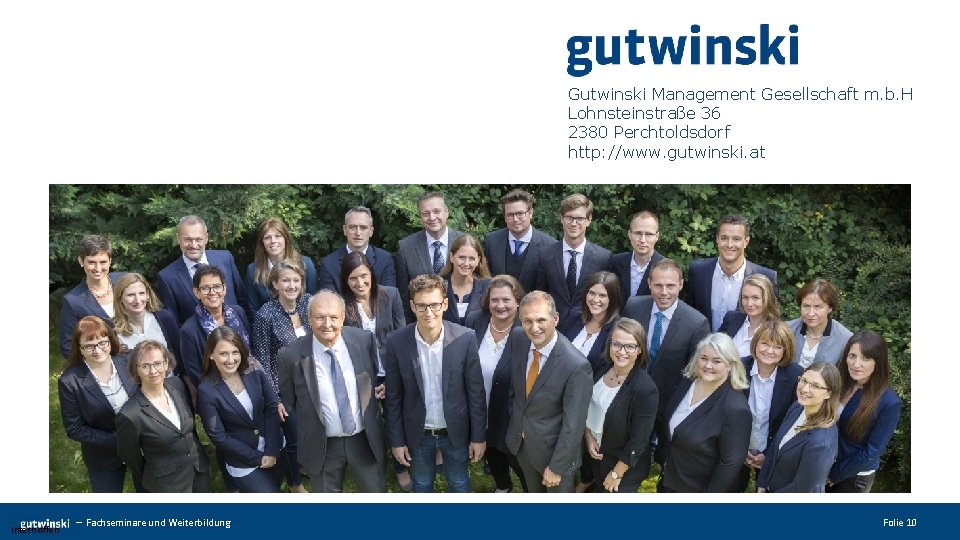 Gutwinski Management Gesellschaft m. b. H Lohnsteinstraße 36 2380 Perchtoldsdorf http: //www. gutwinski. at
