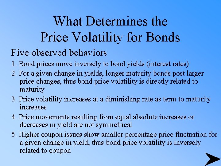 What Determines the Price Volatility for Bonds Five observed behaviors 1. Bond prices move