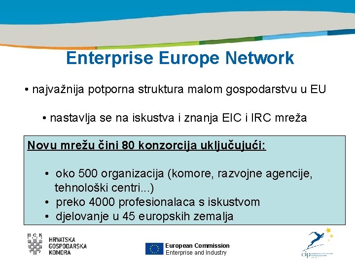 Title of the presentation | Date |0 Enterprise Europe Network • najvažnija potporna struktura
