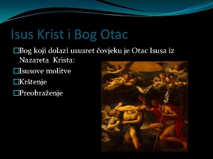 Isus Krist i Bog Otac �Bog koji dolazi ususret čovjeku je Otac Isusa iz