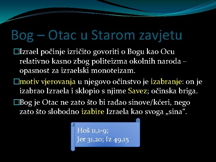 Bog – Otac u Starom zavjetu �Izrael počinje izričito govoriti o Bogu kao Ocu