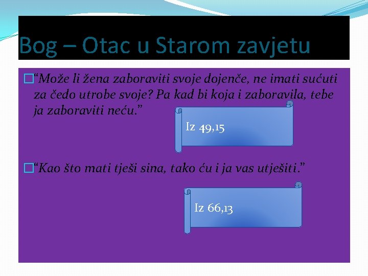 Bog – Otac u Starom zavjetu �“Može li žena zaboraviti svoje dojenče, ne imati