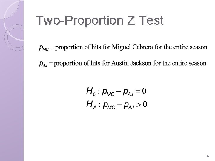 Two-Proportion Z Test 6 