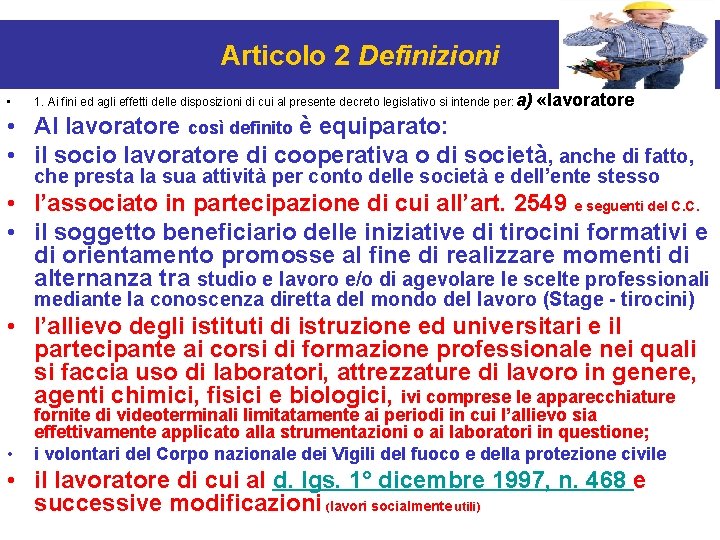 Articolo 2 Definizioni • 1. Ai fini ed agli effetti delle disposizioni di cui