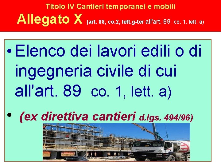 Titolo IV Cantieri temporanei e mobili Allegato X (art. 88, co. 2, lett. g-ter