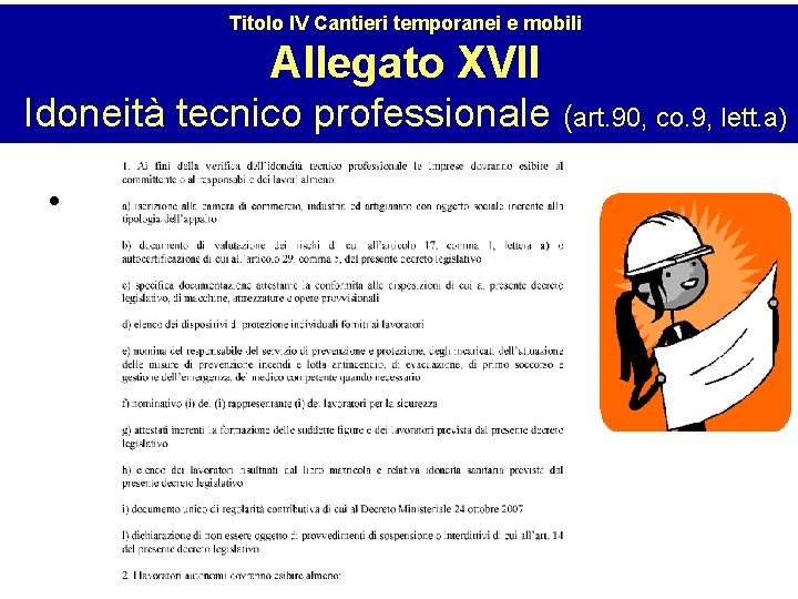 Titolo IV Cantieri temporanei e mobili Allegato XVII Idoneità tecnico professionale (art. 90, co.