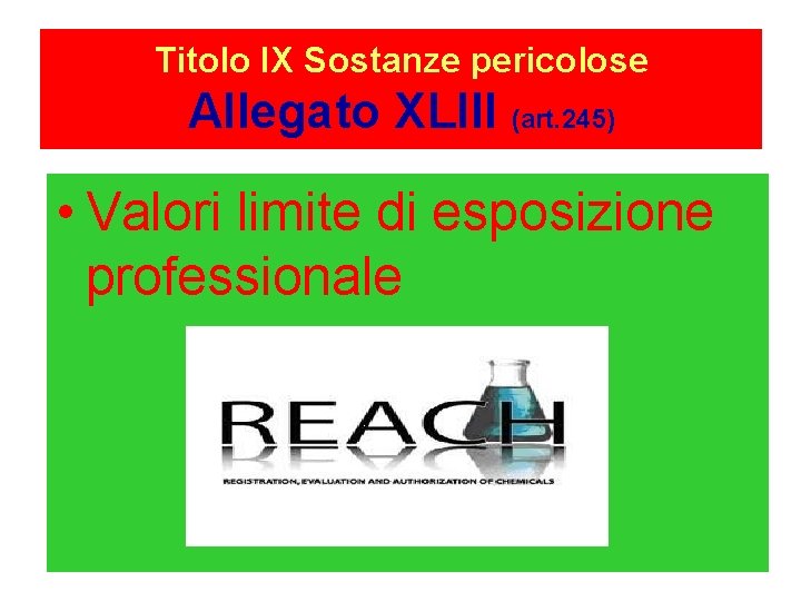 Titolo IX Sostanze pericolose Allegato XLIII (art. 245) • Valori limite di esposizione professionale