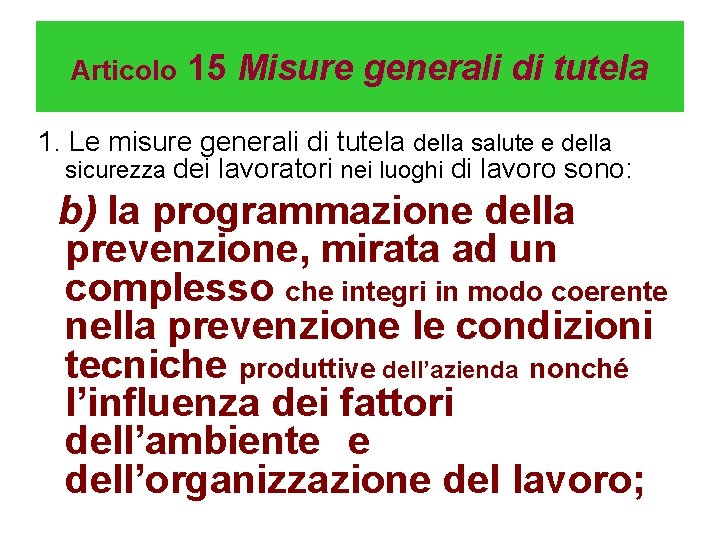 Articolo 15 Misure generali di tutela 1. Le misure generali di tutela della salute