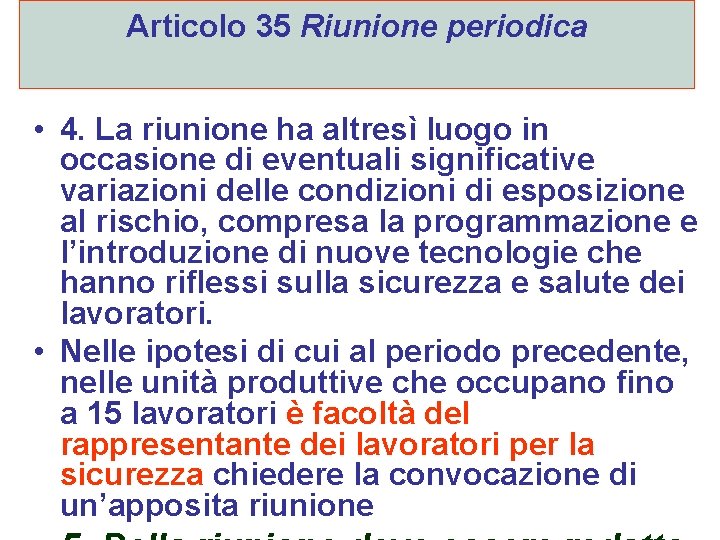 Articolo 35 Riunione periodica • 4. La riunione ha altresì luogo in occasione di