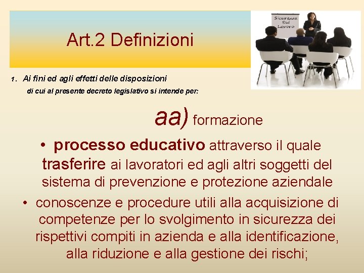 Art. 2 Definizioni 1. Ai fini ed agli effetti delle disposizioni di cui al