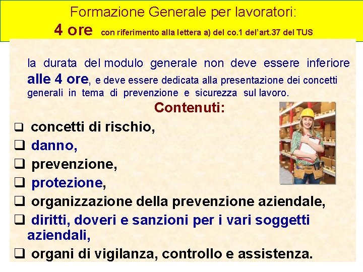 Formazione Generale per lavoratori: 4 ore con riferimento alla lettera a) del co. 1