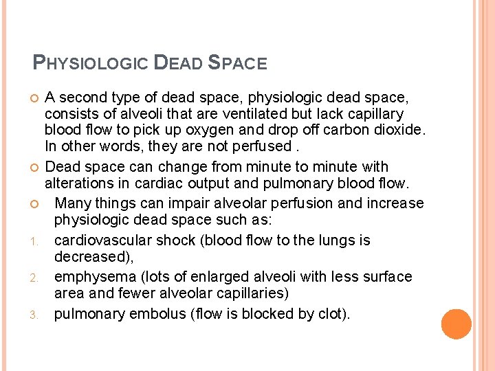 PHYSIOLOGIC DEAD SPACE 1. 2. 3. A second type of dead space, physiologic dead