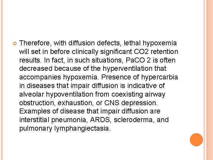  Therefore, with diffusion defects, lethal hypoxemia will set in before clinically significant CO