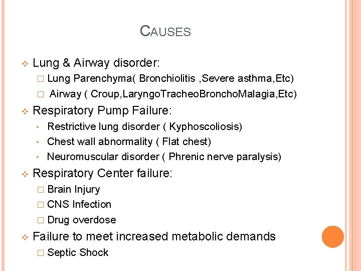 CAUSES v Lung & Airway disorder: � Lung Parenchyma( Bronchiolitis , Severe asthma, Etc)