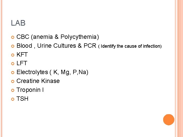 LAB CBC (anemia & Polycythemia) Blood , Urine Cultures & PCR ( Identify the