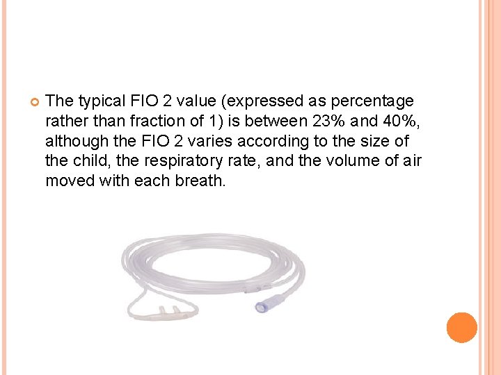  The typical FIO 2 value (expressed as percentage rather than fraction of 1)