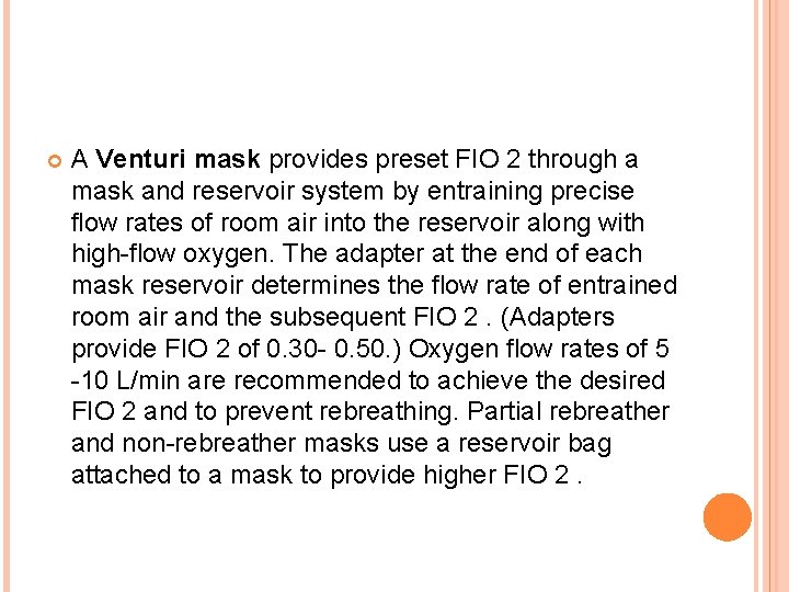 A Venturi mask provides preset FIO 2 through a mask and reservoir system