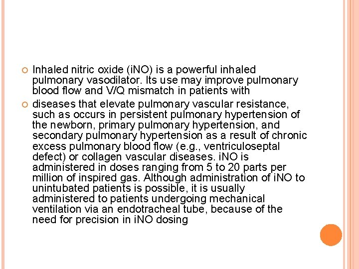  Inhaled nitric oxide (i. NO) is a powerful inhaled pulmonary vasodilator. Its use