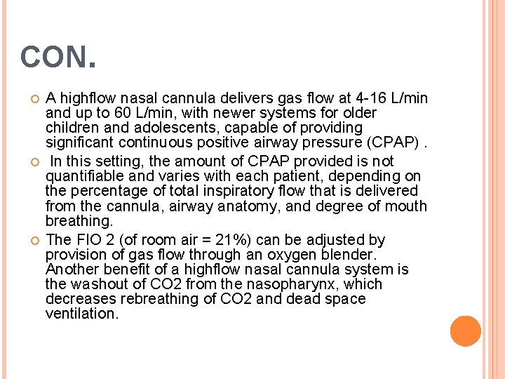 CON. A highflow nasal cannula delivers gas flow at 4 -16 L/min and up