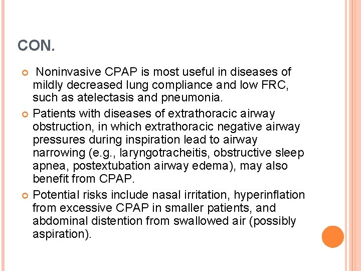 CON. Noninvasive CPAP is most useful in diseases of mildly decreased lung compliance and