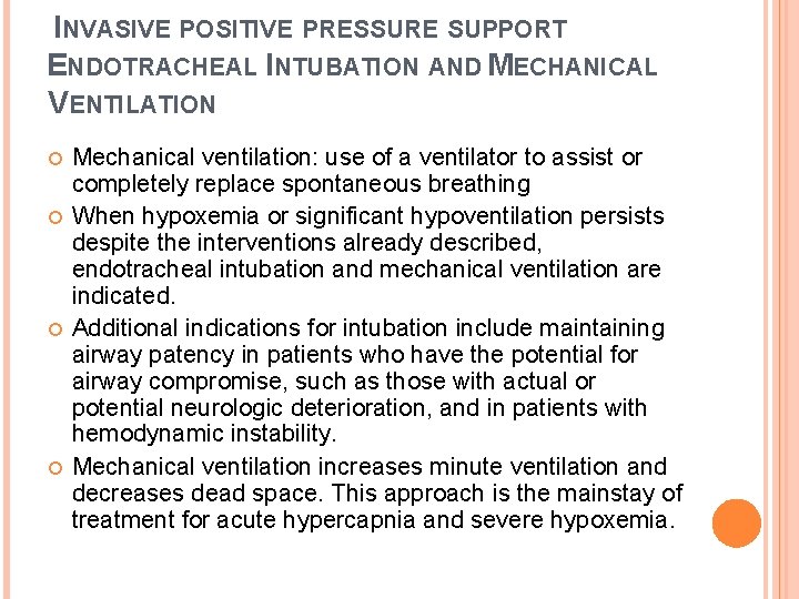INVASIVE POSITIVE PRESSURE SUPPORT ENDOTRACHEAL INTUBATION AND MECHANICAL VENTILATION Mechanical ventilation: use of a