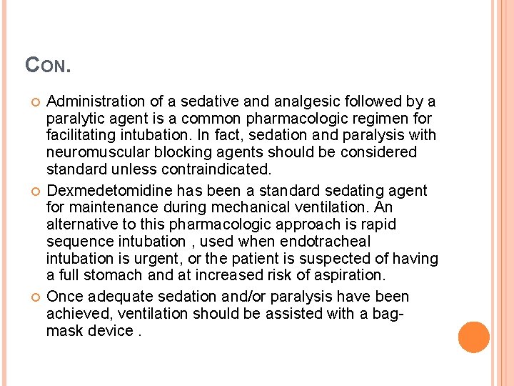 CON. Administration of a sedative and analgesic followed by a paralytic agent is a