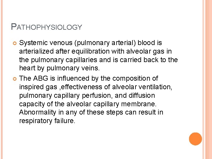 PATHOPHYSIOLOGY Systemic venous (pulmonary arterial) blood is arterialized after equilibration with alveolar gas in