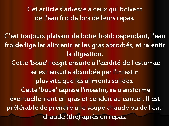 Cet article s'adresse à ceux qui boivent de l'eau froide lors de leurs repas.