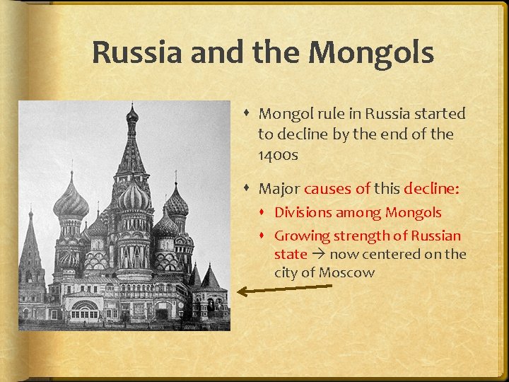 Russia and the Mongols Mongol rule in Russia started to decline by the end