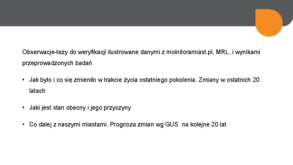 Obserwacje-tezy do weryfikacji ilustrowane danymi z moinitoramiast. pl, MRL, i wynikami przeprowadzonych badań •