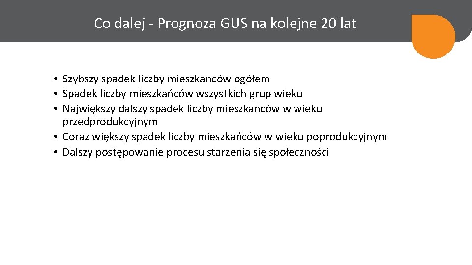 Co dalej - Prognoza GUS na kolejne 20 lat • Szybszy spadek liczby mieszkańców