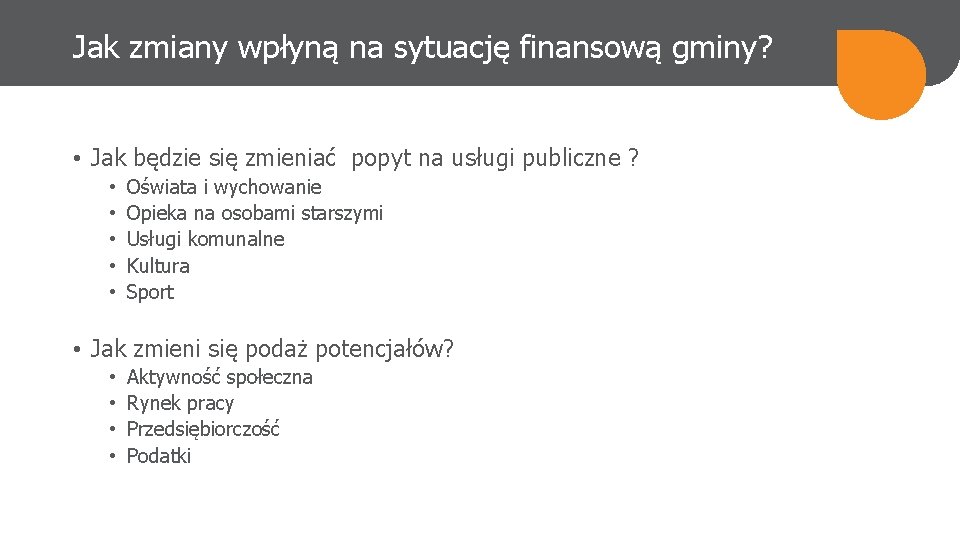 Jak zmiany wpłyną na sytuację finansową gminy? • Jak będzie się zmieniać popyt na