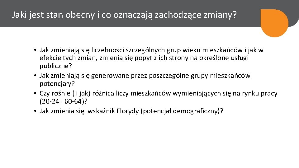 Jaki jest stan obecny i co oznaczają zachodzące zmiany? • Jak zmieniają się liczebności