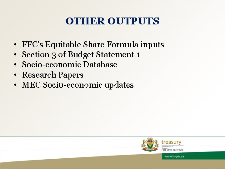 OTHER OUTPUTS • • • FFC’s Equitable Share Formula inputs Section 3 of Budget