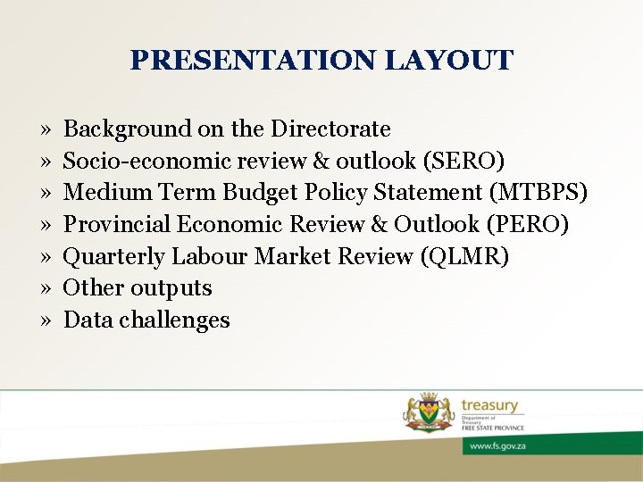 PRESENTATION LAYOUT » » » » Background on the Directorate Socio-economic review & outlook