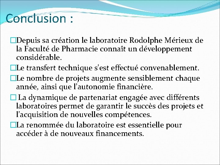 Conclusion : �Depuis sa création le laboratoire Rodolphe Mérieux de la Faculté de Pharmacie