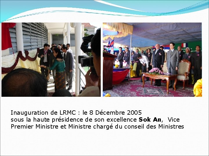 Inauguration de LRMC : le 8 Décembre 2005 sous la haute présidence de son