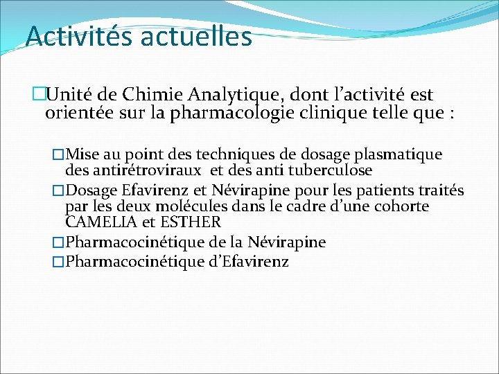 Activités actuelles �Unité de Chimie Analytique, dont l’activité est orientée sur la pharmacologie clinique