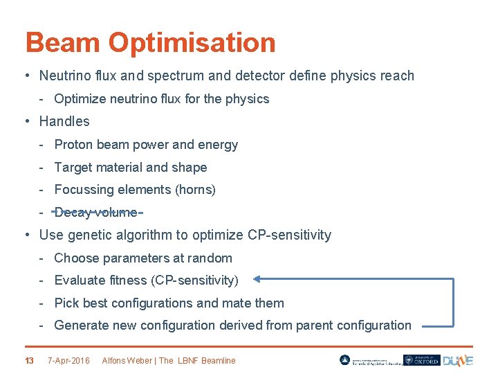 Beam Optimisation • Neutrino flux and spectrum and detector define physics reach - Optimize