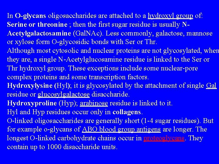 In O-glycans oligosaccharides are attached to a hydroxyl group of: Serine or threonine ;