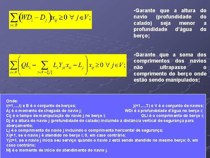  • Garante que a altura do navio (profundidade do calado) seja menor a